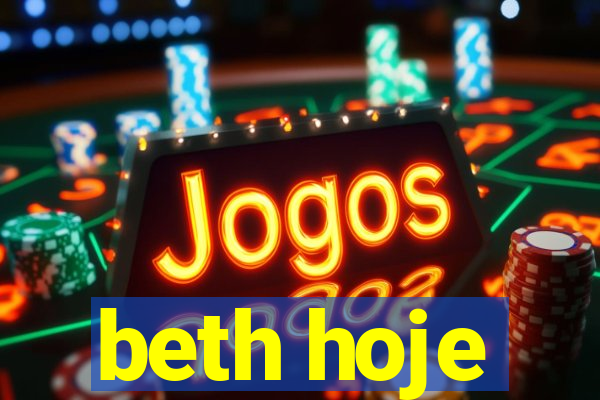 beth hoje